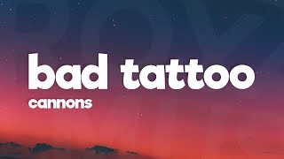 Cannons - Bad Tattoo (Lyrics)