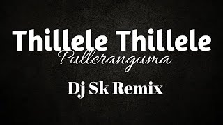 Thillele Pulleranguma ( Dhamaal Mix ) Dj Sk Remix | #Thillele #Trending