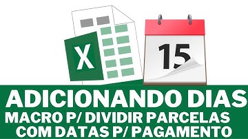 Macro p/ gerar datas de parcelamento | MACRO APLICA SOBRE A DATA 30, 45, 60 ,90  DIAS P/ PAG
