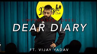 Dear Diary | RE-UPLOAD From 2020 | Vijay Yadav