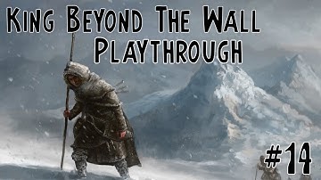 Crusader Kings 2: Game of thrones mod- Wildlings Part 14