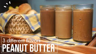 Homemade PEANUT BUTTER | 3 Different Flavors | Negosyo Recipe
