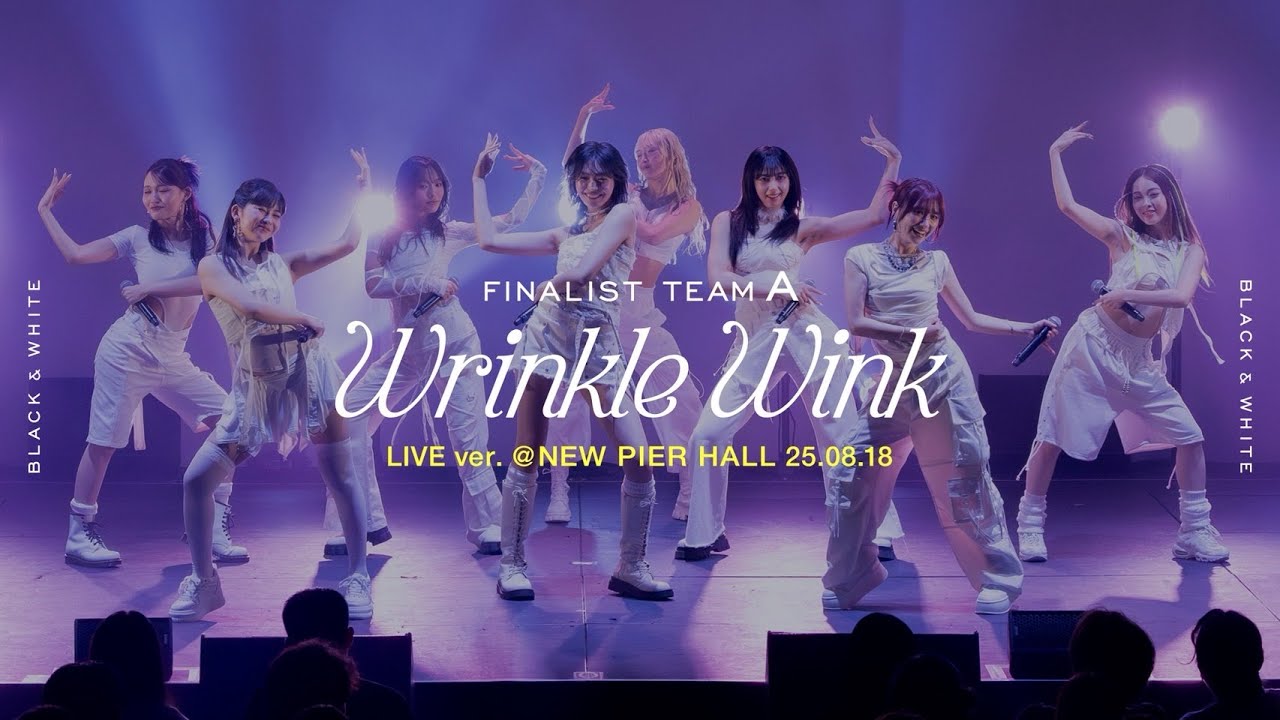 「Wrinkle Wink」Live ver.｜Finalist TeamA