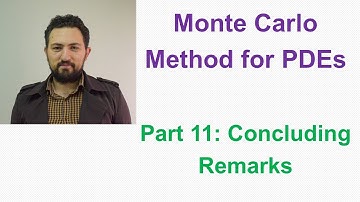 Monte Carlo Method for PDEs - Part 11: Concluding Remarks