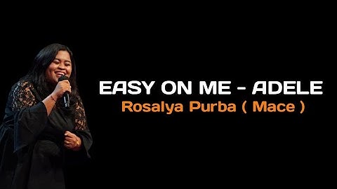 EASY ON ME - ADELE ( Lirik Lagu Terjemahan ) "Rosalya Purba ( Mace ) - X Factor Indonesia 2021