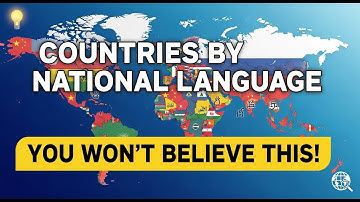 All Countries By National Language | Comprehensive Global Linguistic Map & Data