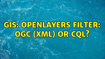 GIS: OpenLayers filter: OGC (xml) or CQL? (2 Solutions!!)