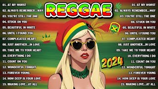 BEST REGGAE MIX 2024 - MOST REQUESTED REGGAE LOVE SONGS 2024 - BEST ENGLISH REGGAE SONGS