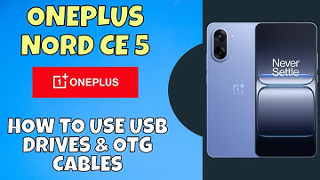 OnePlus Nord CE 5 OTG Support: How to Use USB Drives & OTG Cables