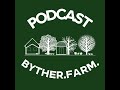 Byther farm gardening podcast  alex grows food