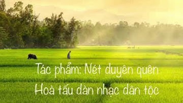 Hoà tấu dàn nhạc dân tộc- Nét duyên quê(Nét quê)- ST: ns Thuý My