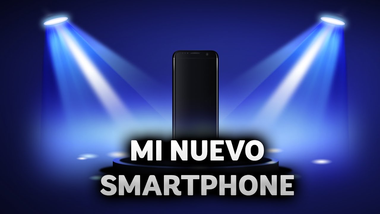 Mi nuevo Smartphone - YouTube
