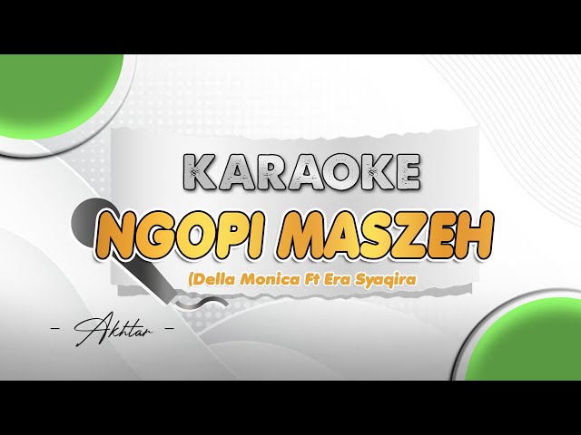 Ngopi Maszeh - KARAOKE || Della Monica Ft Era Syaqira class=