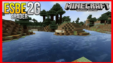 ESBE 2G Shader for Minecraft Bedrock 1.12 +
