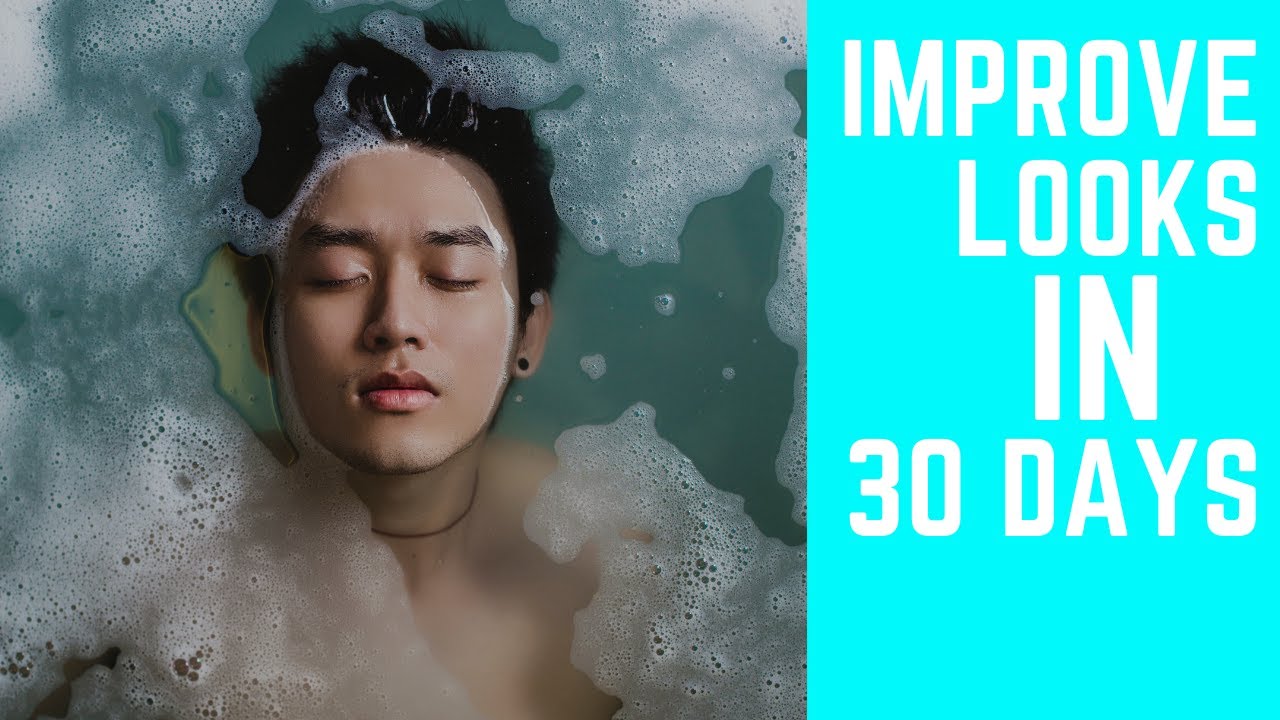 How To Improve Looks In 30 Days - 5 Powerful Methods - YouTube