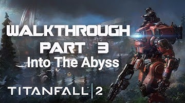Titanfall 2 walkthrough Gameplay part 3 "Into The Abyss" 1080p 60fps