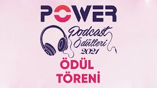 Power Podcast Ödülleri 2021 Ödül Töreni