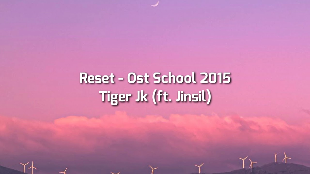 ซีรี่ย์เกาหลี2017  Update  Reset - Tiger JK (Ft.  Jinsil) _ Easy lyrics