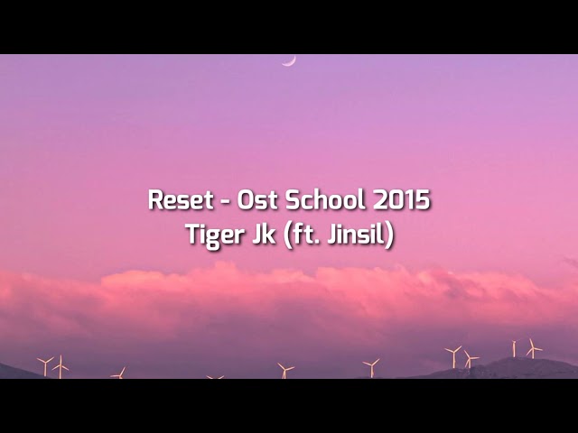 Reset - Tiger JK (Ft.  Jinsil) _ Easy lyrics class=