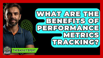 What Are The Benefits Of Performance Metrics Tracking? - The Racket Xpert