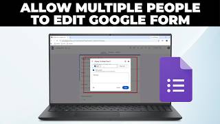How To Allow Multiple People to Edit Google Form