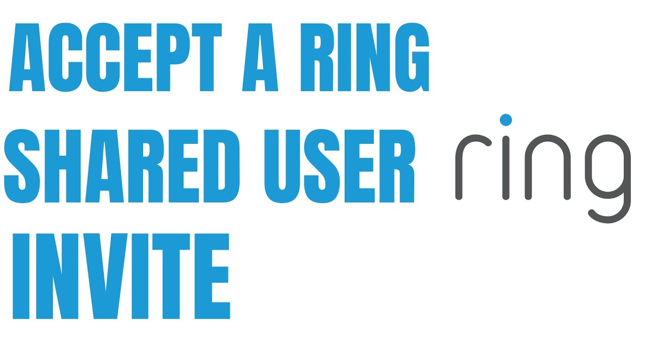How to Accept a Ring Shared User Invite - ( Full Guide) - YouTube