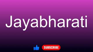 How To Correctly Pronounce - Jayabharati