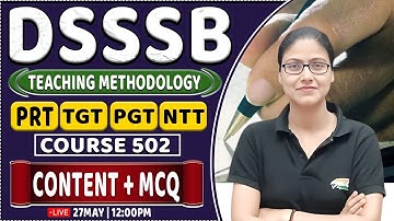 DSSSB 2024 | Teaching Methodology : Practice Set #6, Course 502, DSSSB Methodology By Gargi Ma