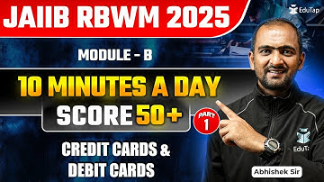 JAIIB RBWM Free Online Classes 2025  | JAIIB RBWM Module B Credit Cards & Debit Cards | EduTap