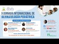 X Jornada Internacional de Dermatología Pediátrica