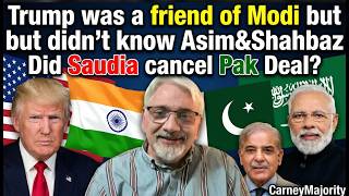 Trump was a friend of Modi but didn't know Asim\u0026Shahbaz, Did Saudia cancel Pak Deal?CarneyMajority