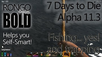 7 Days to Die | In Depth Modding with RongoTheBold | Fishing and Trapping