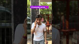 Financial errors 😲 #shorts #youtubeshorts #comedy #viral #financealproblem #trending