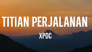 Titian Perjalanan - XPDC || Lirik Lagu