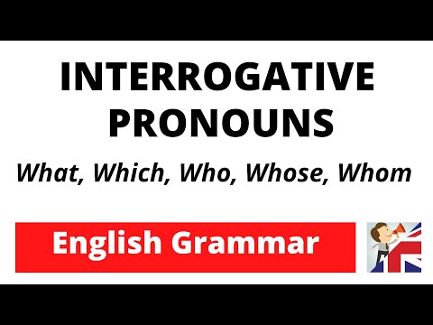 Interrogative Pronouns – Who | Whom |  What | Which | Whose - English Grammar