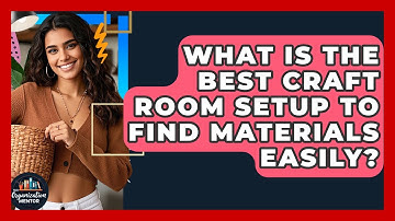 What Is The Best Craft Room Setup To Find Materials Easily? - Your Organization Mentor