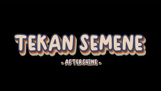 Download lagu Tekan Semene - AFTERSHINE (Slowed - Reverb) | Tekan Semene Critoku Ro Kowe? Lirik Lagu