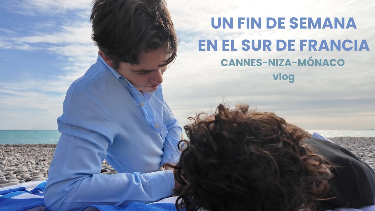 El sur de Francia debería ser eterno… (Cannes, Niza y Mónaco vlog)