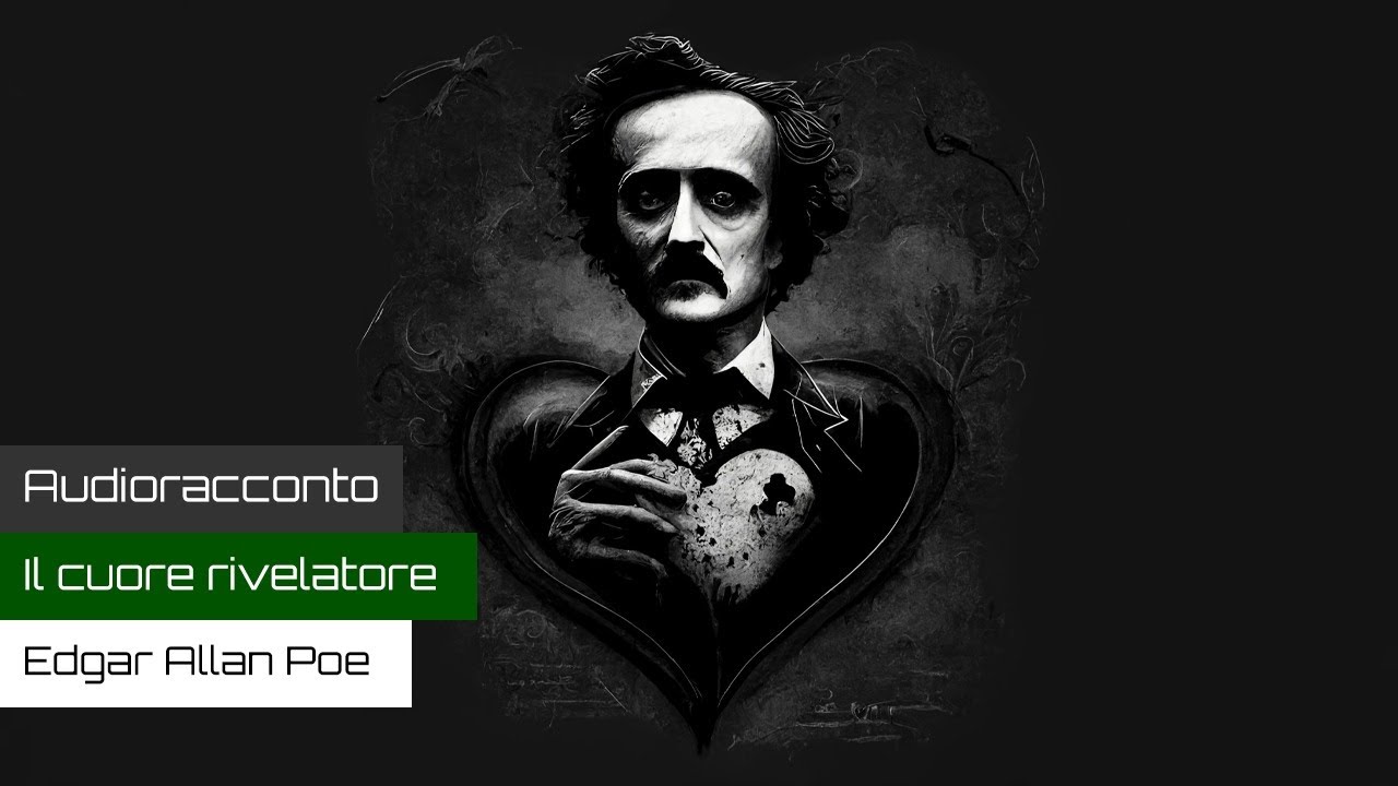 Il Cuore Rivelatore di Edgar Allan Poe - Audiolibro - YouTube
