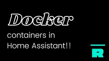 Docker containers in Home Assistant!!