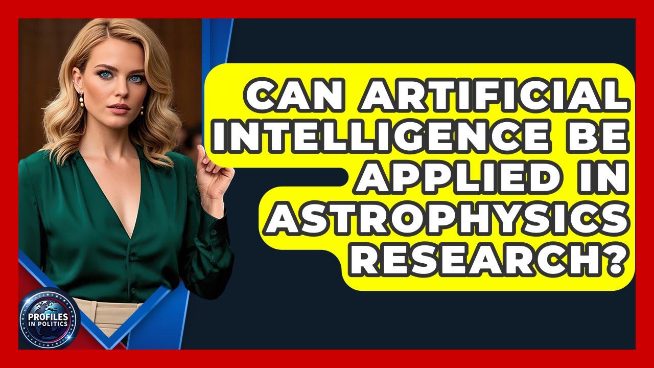 Can Artificial Intelligence Be Applied in Astrophysics Research? - Profiles in Politics