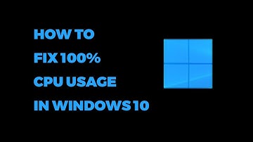 How to Fix 100% CPU Usage Windows 10 - Easy Method