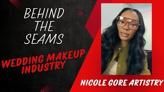 Behind The Seams Of The Bridal Make-up Industry With Nicole Gore Artistry Ep.#5