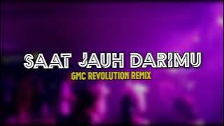 DJ SAAT JAUH DARIMU [ GMC REVOLUTION REMIX ] Lagu Acara Slow Beat !!