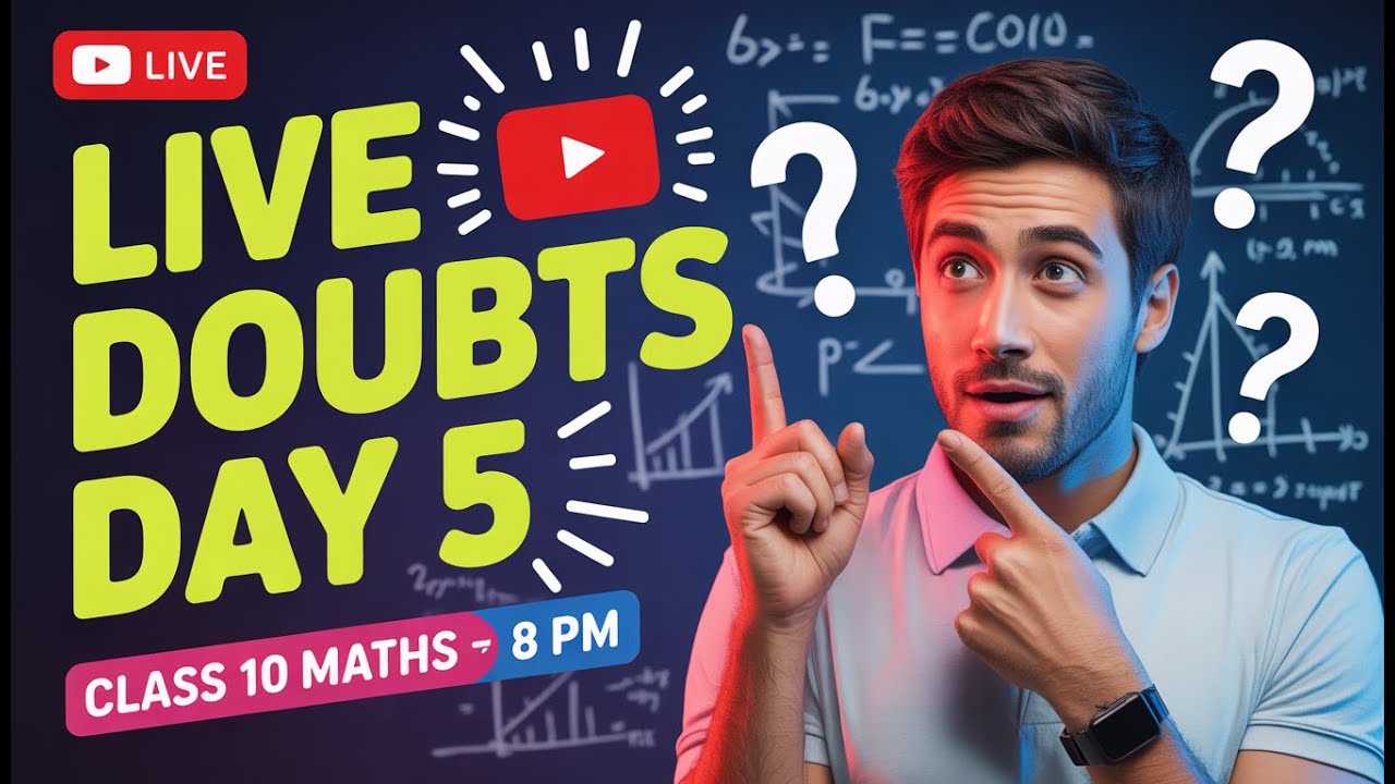Day 5 LIVE Doubt Class | Class 10 Math's | Ask Any Question 🔴