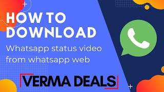 how to save status video on whatsapp  web 2022 | VermaDeals screenshot 4