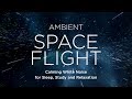 Ambient Space Flight - Calming White Noise for Sleep, Study and Relaxation | 3 Hours