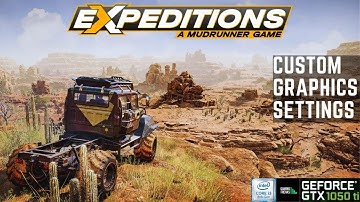 Expeditions: A MudRunner Game - GTX 1050 Ti + i3-8100 - Custom Graphics Settings