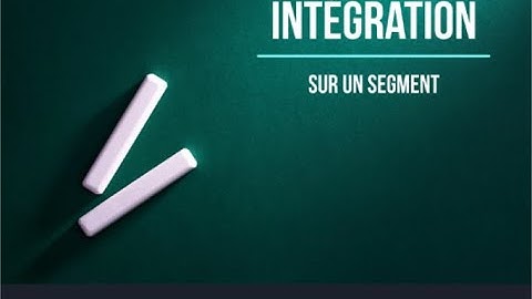 Intégration sur un segment
