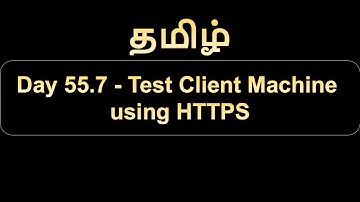 Day 55.7 Test Client Machine using HTTPS